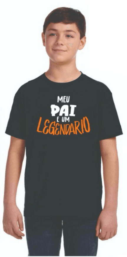 Camiseta Meu Pai é um Legendário 2 1